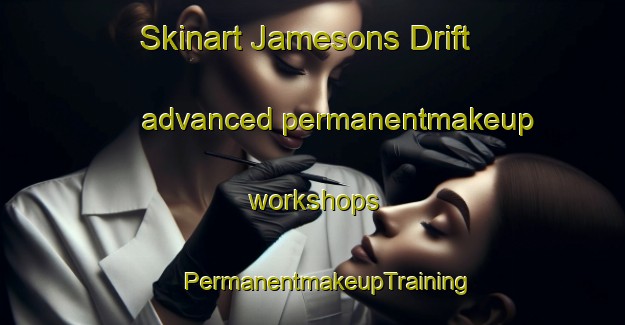 Skinart Jamesons Drift advanced permanentmakeup workshops | #PermanentmakeupTraining #PermanentmakeupClasses #SkinartTraining-South Africa