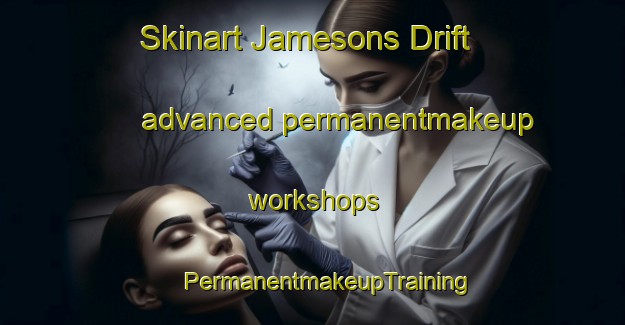 Skinart Jamesons Drift advanced permanentmakeup workshops | #PermanentmakeupTraining #PermanentmakeupClasses #SkinartTraining-South Africa