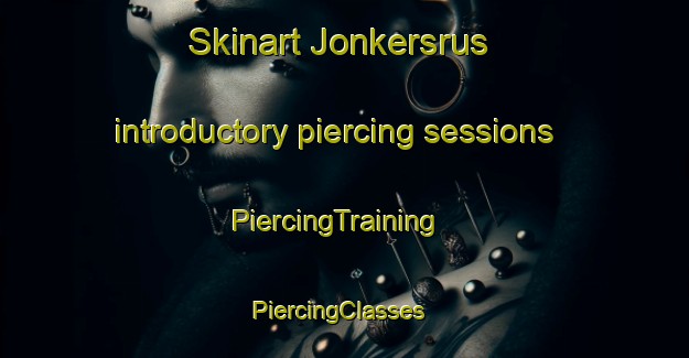Skinart Jonkersrus introductory piercing sessions | PiercingTraining | PiercingClasses | SkinartTraining-South Africa