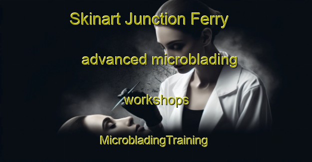 Skinart Junction Ferry advanced microblading workshops | #MicrobladingTraining #MicrobladingClasses #SkinartTraining-South Africa