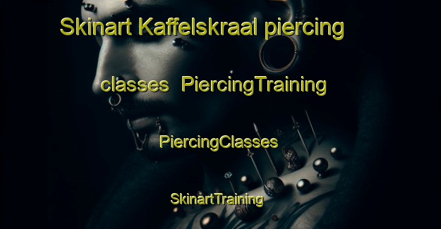 Skinart Kaffelskraal piercing classes | #PiercingTraining #PiercingClasses #SkinartTraining-South Africa