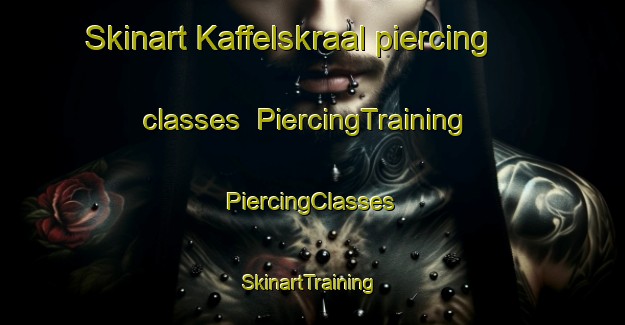 Skinart Kaffelskraal piercing classes | #PiercingTraining #PiercingClasses #SkinartTraining-South Africa