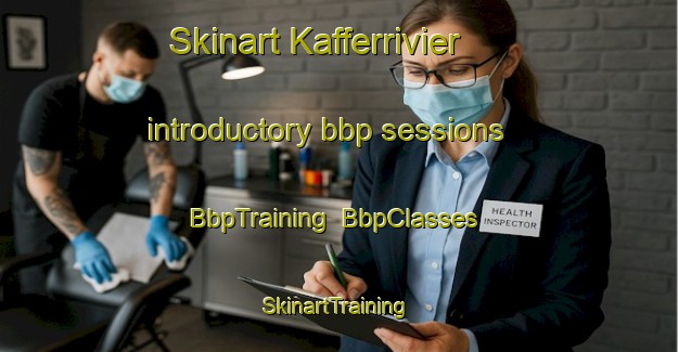 Skinart Kafferrivier introductory bbp sessions | BbpTraining | BbpClasses | SkinartTraining-South Africa