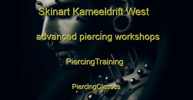 Skinart Kameeldrift West advanced piercing workshops | #PiercingTraining #PiercingClasses #SkinartTraining-South Africa