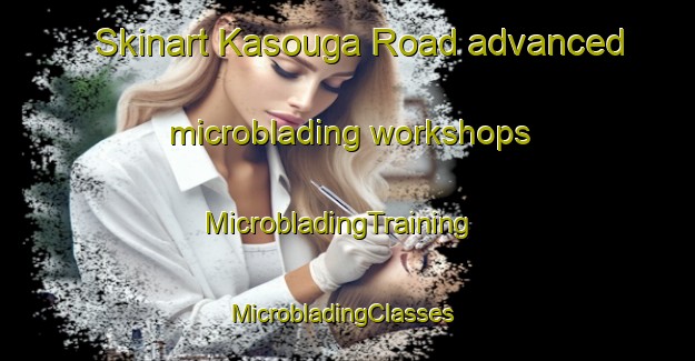Skinart Kasouga Road advanced microblading workshops | MicrobladingTraining | MicrobladingClasses | SkinartTraining-South Africa