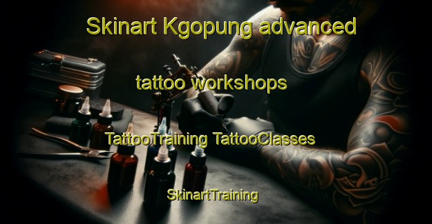 Skinart Kgopung advanced tattoo workshops | #TattooTraining #TattooClasses #SkinartTraining-South Africa