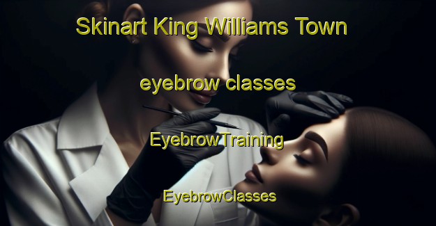 Skinart King Williams Town eyebrow classes | EyebrowTraining | EyebrowClasses | SkinartTraining-South Africa