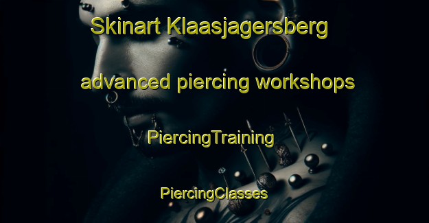 Skinart Klaasjagersberg advanced piercing workshops | #PiercingTraining #PiercingClasses #SkinartTraining-South Africa