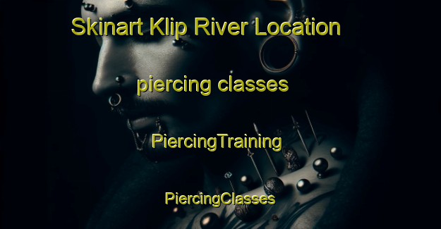 Skinart Klip River Location piercing classes | #PiercingTraining #PiercingClasses #SkinartTraining-South Africa