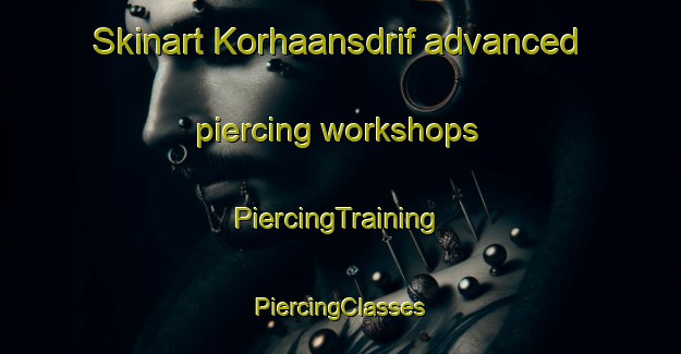 Skinart Korhaansdrif advanced piercing workshops | #PiercingTraining #PiercingClasses #SkinartTraining-South Africa