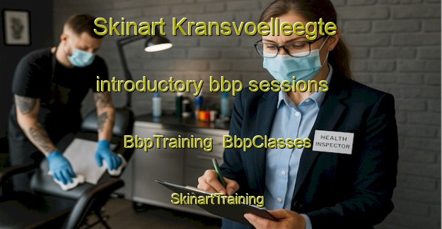 Skinart Kransvoelleegte introductory bbp sessions | BbpTraining | BbpClasses | SkinartTraining-South Africa