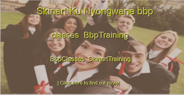 Skinart Ku Nyongwane bbp classes | BbpTraining | BbpClasses | SkinartTraining-South Africa
