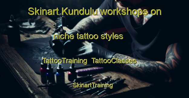 Skinart Kundulu workshops on niche tattoo styles | TattooTraining | TattooClasses | SkinartTraining-South Africa
