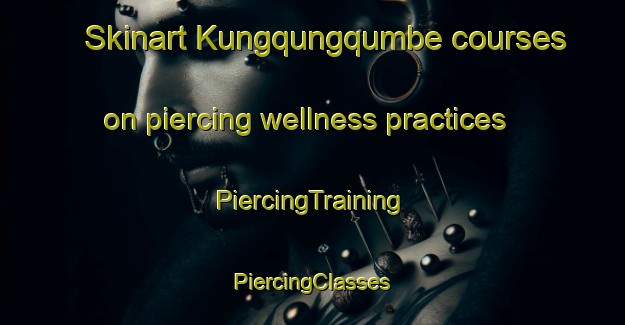 Skinart Kungqungqumbe courses on piercing wellness practices | #PiercingTraining #PiercingClasses #SkinartTraining-South Africa