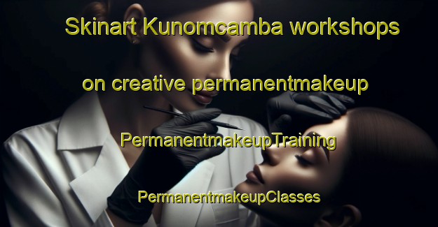 Skinart Kunomcamba workshops on creative permanentmakeup | #PermanentmakeupTraining #PermanentmakeupClasses #SkinartTraining-South Africa