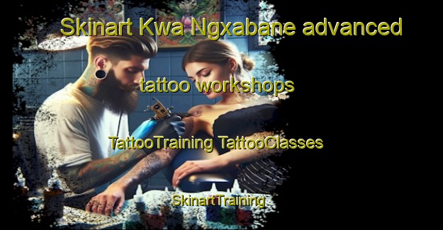 Skinart Kwa Ngxabane advanced tattoo workshops | #TattooTraining #TattooClasses #SkinartTraining-South Africa