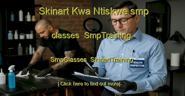 Skinart Kwa Ntiskwe smp classes | SmpTraining | SmpClasses | SkinartTraining-South Africa