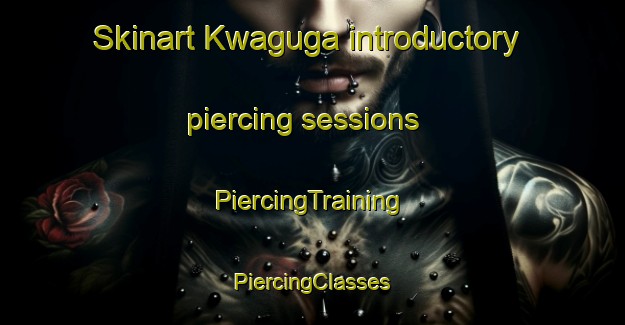 Skinart Kwaguga introductory piercing sessions | #PiercingTraining #PiercingClasses #SkinartTraining-South Africa