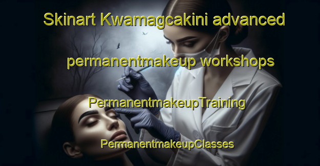 Skinart Kwamagcakini advanced permanentmakeup workshops | #PermanentmakeupTraining #PermanentmakeupClasses #SkinartTraining-South Africa