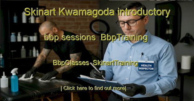 Skinart Kwamagoda introductory bbp sessions | BbpTraining | BbpClasses | SkinartTraining-South Africa