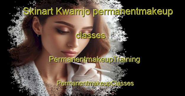 Skinart Kwamjo permanentmakeup classes | PermanentmakeupTraining | PermanentmakeupClasses | SkinartTraining-South Africa
