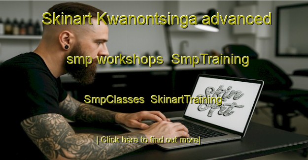 Skinart Kwanontsinga advanced smp workshops | SmpTraining | SmpClasses | SkinartTraining-South Africa