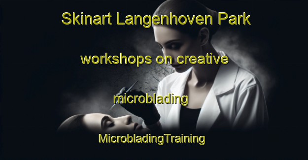 Skinart Langenhoven Park workshops on creative microblading | #MicrobladingTraining #MicrobladingClasses #SkinartTraining-South Africa