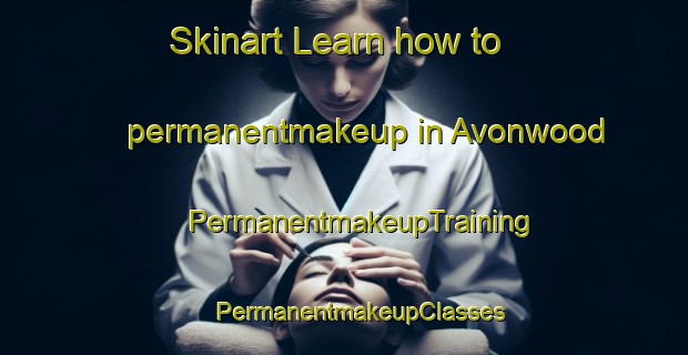 Skinart Learn how to permanentmakeup in Avonwood | #PermanentmakeupTraining #PermanentmakeupClasses #SkinartTraining-South Africa