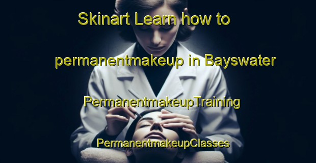 Skinart Learn how to permanentmakeup in Bayswater | PermanentmakeupTraining | PermanentmakeupClasses | SkinartTraining-South Africa