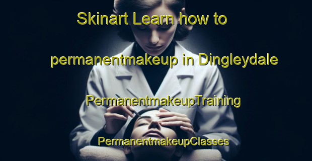 Skinart Learn how to permanentmakeup in Dingleydale | #PermanentmakeupTraining #PermanentmakeupClasses #SkinartTraining-South Africa