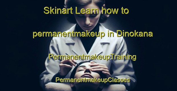 Skinart Learn how to permanentmakeup in Dinokana | #PermanentmakeupTraining #PermanentmakeupClasses #SkinartTraining-South Africa