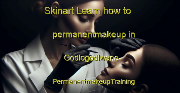 Skinart Learn how to permanentmakeup in Godlogodlwane | #PermanentmakeupTraining #PermanentmakeupClasses #SkinartTraining-South Africa