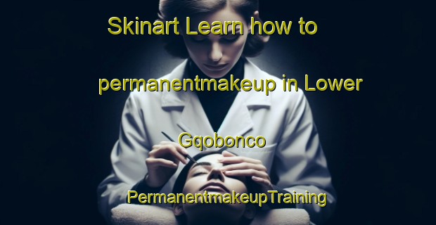 Skinart Learn how to permanentmakeup in Lower Gqobonco | #PermanentmakeupTraining #PermanentmakeupClasses #SkinartTraining-South Africa