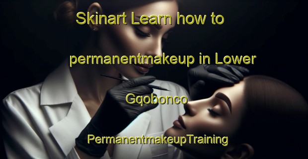 Skinart Learn how to permanentmakeup in Lower Gqobonco | PermanentmakeupTraining | PermanentmakeupClasses | SkinartTraining-South Africa