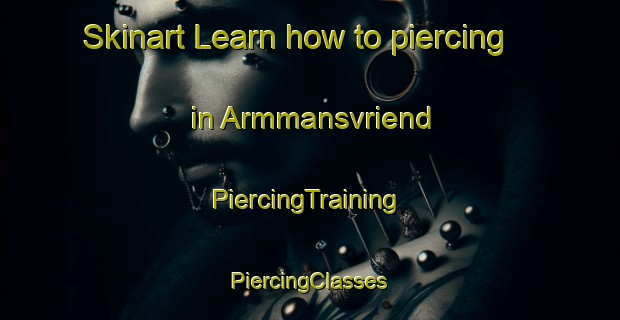 Skinart Learn how to piercing in Armmansvriend | #PiercingTraining #PiercingClasses #SkinartTraining-South Africa