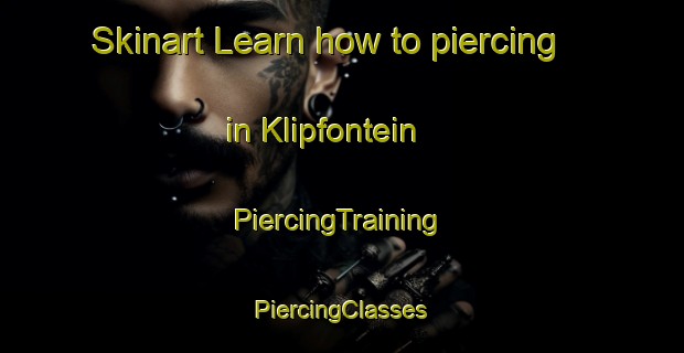 Skinart Learn how to piercing in Klipfontein | #PiercingTraining #PiercingClasses #SkinartTraining-South Africa