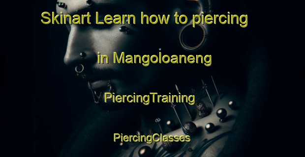 Skinart Learn how to piercing in Mangoloaneng | #PiercingTraining #PiercingClasses #SkinartTraining-South Africa