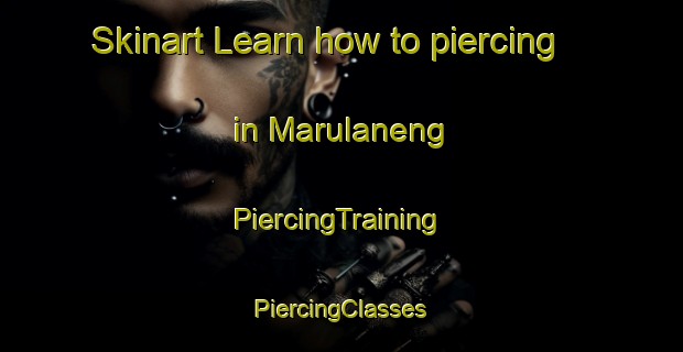 Skinart Learn how to piercing in Marulaneng | #PiercingTraining #PiercingClasses #SkinartTraining-South Africa