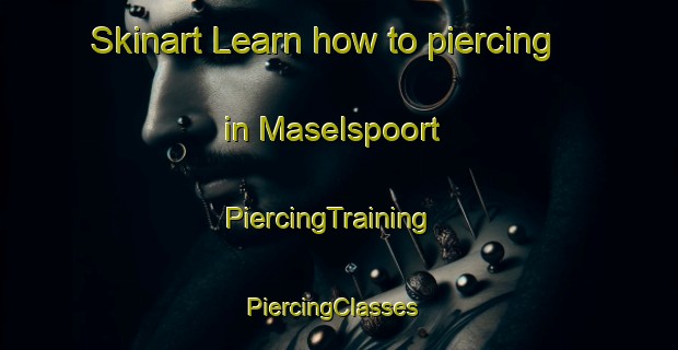 Skinart Learn how to piercing in Maselspoort | PiercingTraining | PiercingClasses | SkinartTraining-South Africa