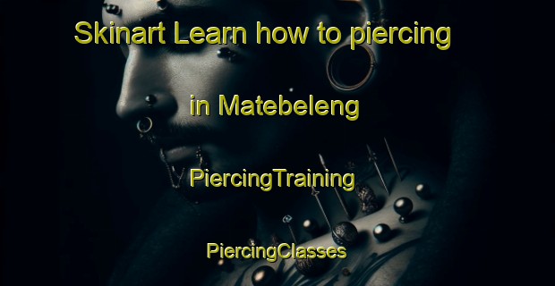 Skinart Learn how to piercing in Matebeleng | #PiercingTraining #PiercingClasses #SkinartTraining-South Africa