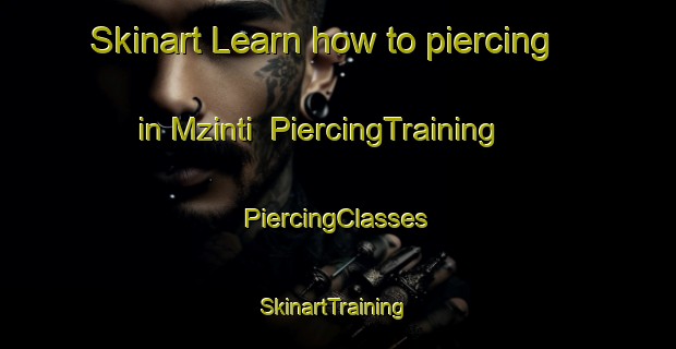 Skinart Learn how to piercing in Mzinti | #PiercingTraining #PiercingClasses #SkinartTraining-South Africa