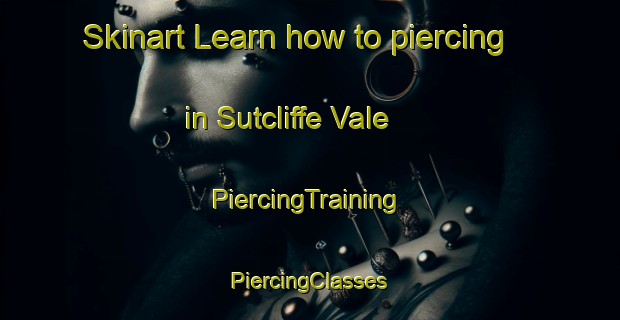 Skinart Learn how to piercing in Sutcliffe Vale | #PiercingTraining #PiercingClasses #SkinartTraining-South Africa