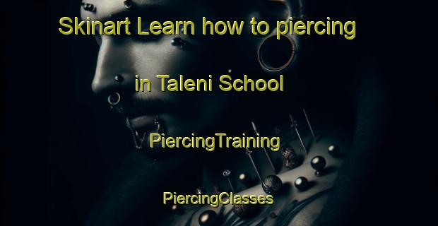 Skinart Learn how to piercing in Taleni School | #PiercingTraining #PiercingClasses #SkinartTraining-South Africa