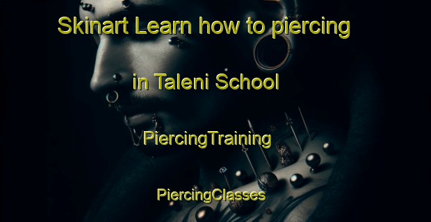Skinart Learn how to piercing in Taleni School | PiercingTraining | PiercingClasses | SkinartTraining-South Africa