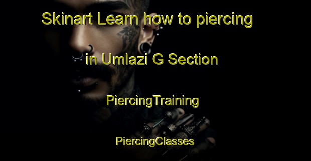 Skinart Learn how to piercing in Umlazi G Section | #PiercingTraining #PiercingClasses #SkinartTraining-South Africa