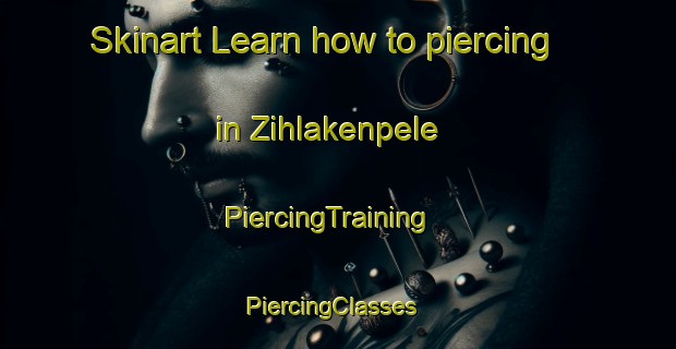 Skinart Learn how to piercing in Zihlakenpele | PiercingTraining | PiercingClasses | SkinartTraining-South Africa