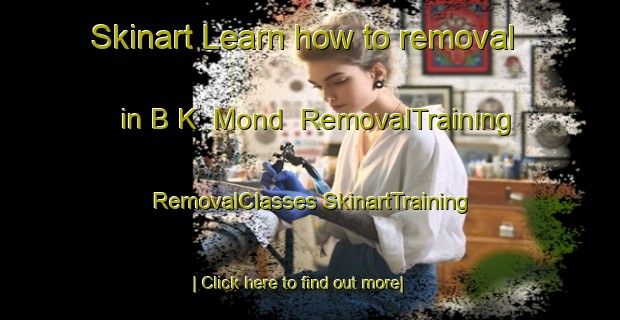 Skinart Learn how to removal in B K  Mond | #RemovalTraining #RemovalClasses #SkinartTraining-South Africa