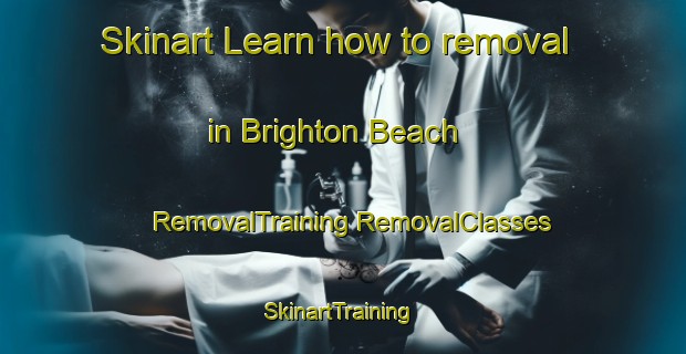 Skinart Learn how to removal in Brighton Beach | #RemovalTraining #RemovalClasses #SkinartTraining-South Africa