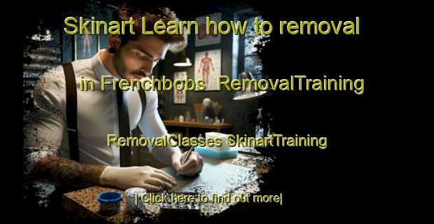 Skinart Learn how to removal in Frenchbobs | #RemovalTraining #RemovalClasses #SkinartTraining-South Africa