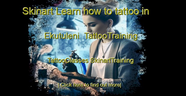 Skinart Learn how to tattoo in Ekutuleni | #TattooTraining #TattooClasses #SkinartTraining-South Africa